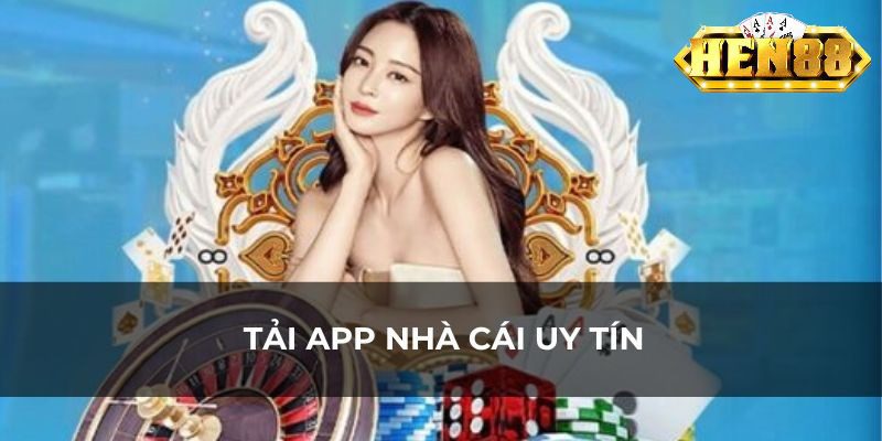 Tải App HEN88 Android Tải App HEN88 Android