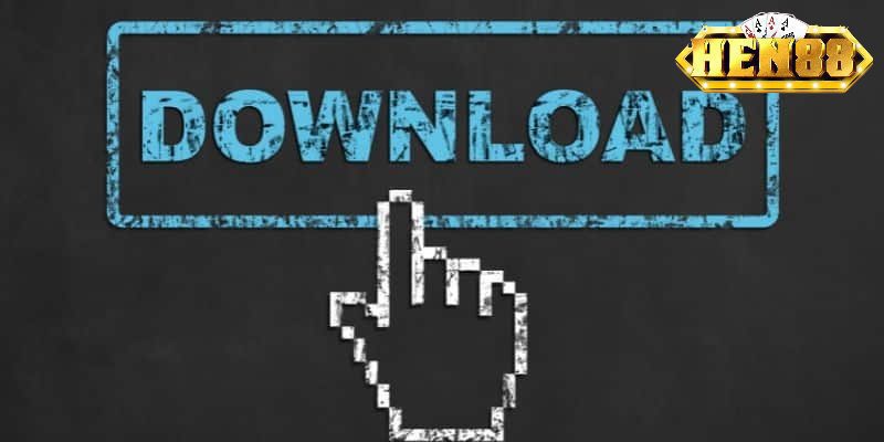 Tải App HEN88 đúng nguồn được cấp để đảm bảo an toàn Tải App HEN88 đúng nguồn được cấp để đảm bảo an toàn