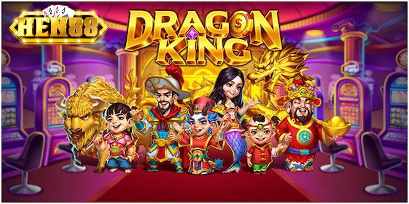 Giới thiệu Top Game Slots hấp dẫn Dragon King tại HEN88
