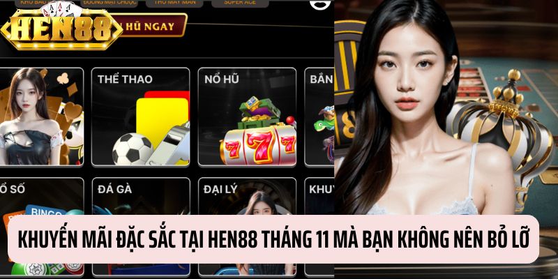 Khuyến mãi đặc sắc tại HEN88 2025 mà bạn không nên bỏ lỡ