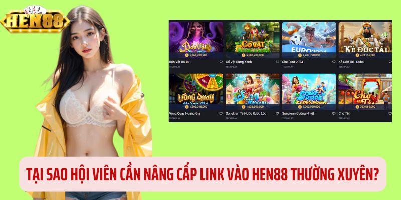 Vì sao hội viên cần làm mới đường dẫn vào HEN88 thường xuyên? Vì sao hội viên cần làm mới đường dẫn vào HEN88 thường xuyên?